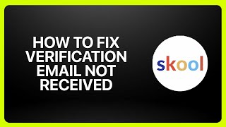 How To Fix Skool Verification Email Not Received ! Tutorial