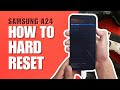 How to Hard Reset Samsung Galaxy A24 Update 2024