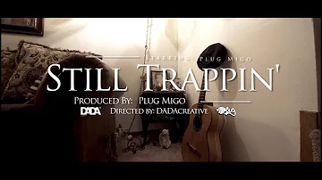 Plug Migo - Still Trappin' | Shot By: @DADAcreative