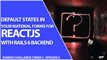 React States For Easy Default Values In Material UI Forms With Rails API | Week 5 Episode 5 - 20in20
