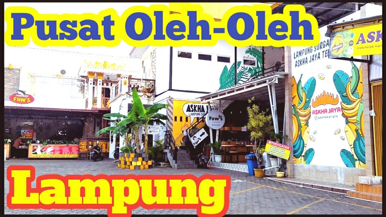 Tempat Pusat Oleh-Oleh Lampung | Tempat Belanja Olah-Oleh Di Bandar Lampung