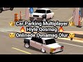 Car Parking Multiplayer Hiyle Yuklemek 🔴ONLINE&#39;DA OYNAMAĞ OLUR😯 (Sesli Video)