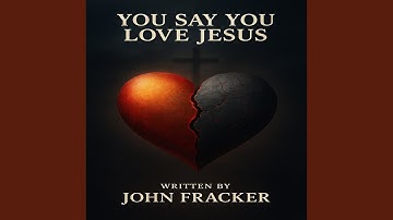 You Say You Love Jesus