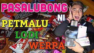 PASALUBONG ni PETMALU, LODI at WERPA PASALUBONG ni PETMALU, LODI at WERPA