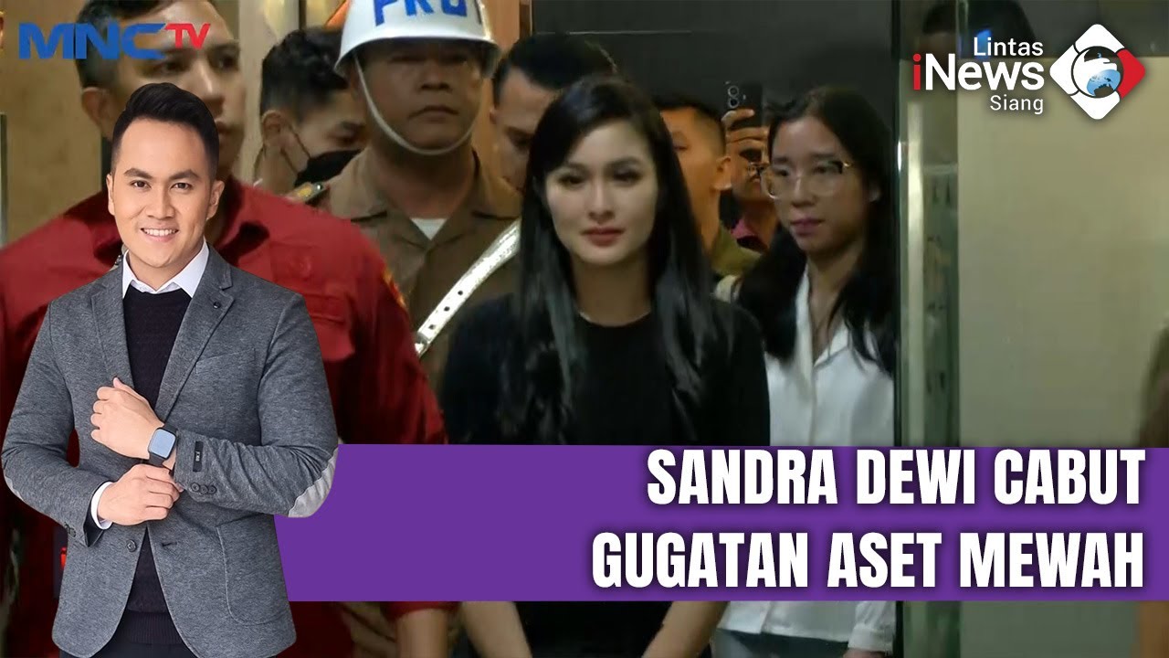 Sandra Dewi Cabut gugatan Keberatan Atas Penyitaan Aset |LIP (29/10 ...