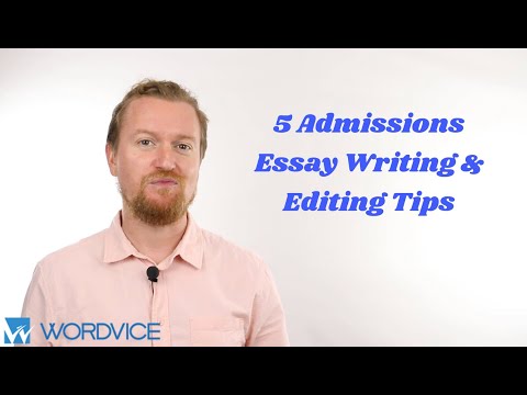 Best Tips for Writing and Editing Admissions Essays