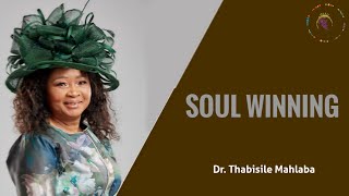 SOUL WINNING LESSON | Dr Thabisile Mahlaba