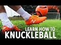 LEARN HOW TO KNUCKLEBALL