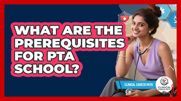 What Are The Prerequisites For PTA School?