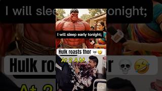 Hulk Roasts Thor 😂 | I Will Sleep Early Tonight Meme | #Funny #Relatable #Comedy #Shorts 2025