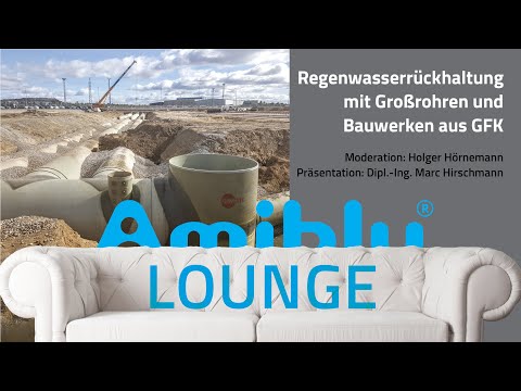 Amiblu Lounge | Regenwasserrückhaltung mit GFK-Großrohren und -Bauwerken