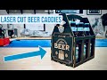 Laser Cutting Beer Caddies On The Y-400