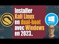 Installer kali linux en dualboot avec windows en 2023