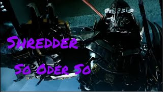 Shredder - So Oder So
