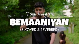 Zack Knight - Beymaaniyan [Slowed   Reverb] | Zack Knight new song lofi edit
