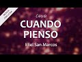 C0012 CUANDO PIENSO - Miel San Marcos (Letra)