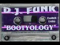 DJ Funk - Bootyology (Side A)