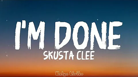 Skusta Clee - I'm Done (Lyrics Video)🎤