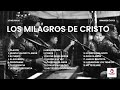 Corridos y baladas Cristianas Mix 2023 - Los Milagros de Cristo | Música Cristiana