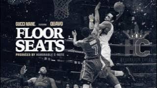 Download lagu Gucci Mane - Floor Seats ft Quavo Prod. By Honorable C-Note