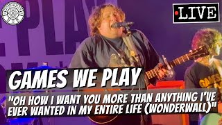 Games We Play "Oh How I Want You More Than Anything I've Ever Wanted In My Entire Life (Wonderwall)"