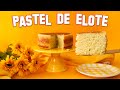 PASTEL DE ELOTE | Pan de Elote | Ale Hervi #cocinaconmigo