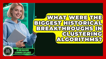 What Were The Biggest Historical Breakthroughs In Clustering Algorithms?