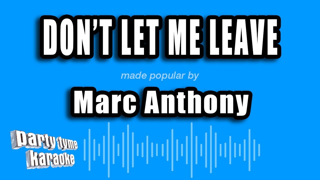 Marc Anthony - Don't Let Me Leave (Karaoke Version) - YouTube