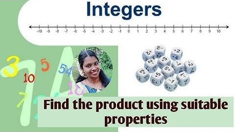 Integers||Find the product using suitable properties