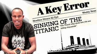 Titanic (The Key Error) - Headline Hitters 2 Ep 3