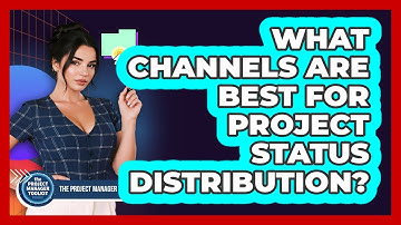 What Channels Are Best For Project Status Distribution?