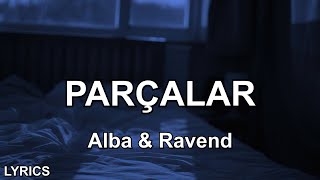 Alba & Ravend - PARÇALAR (Sözleri) Resimi