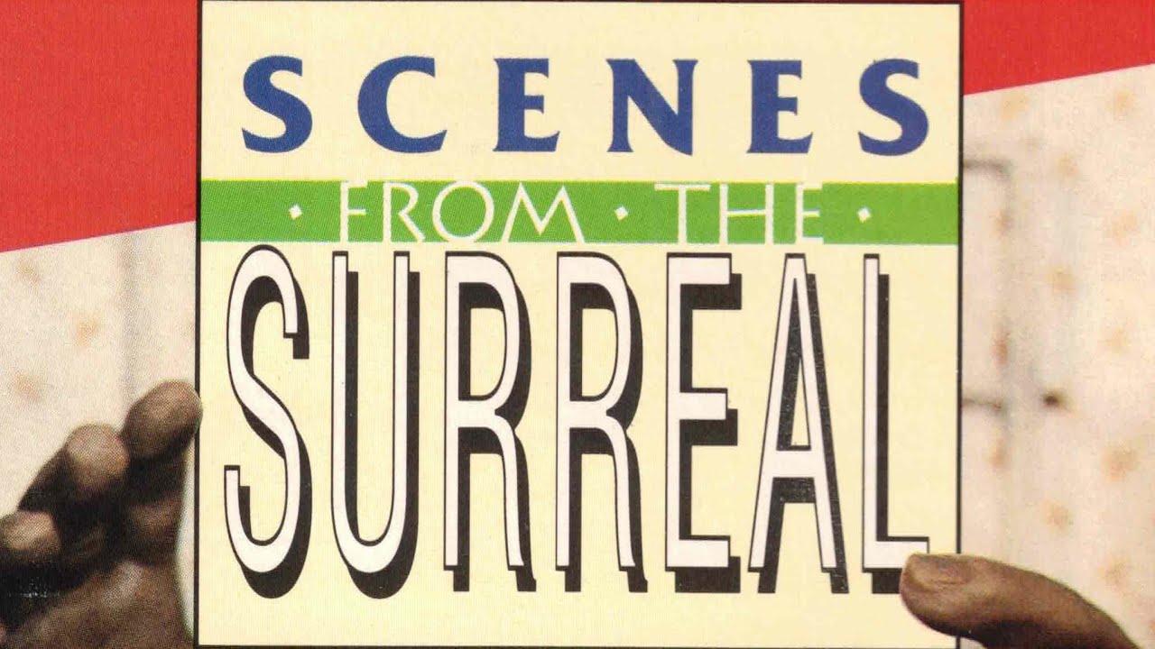 Surreal Rip Scenes From The Surreal (1993) VHS Rip - YouTube