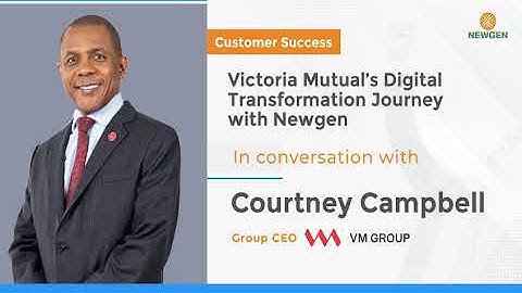 Victoria Mutual’s Digital Transformation Journey with Newgen