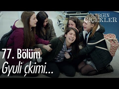 Gyuli Çkimi - Ayşenur Kolivar -  Kırgın Çiçekler 77. Bölüm