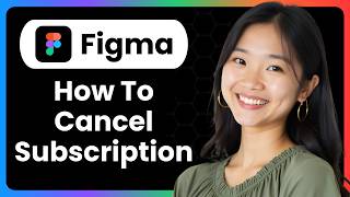 How To Cancel Figma Subscription?