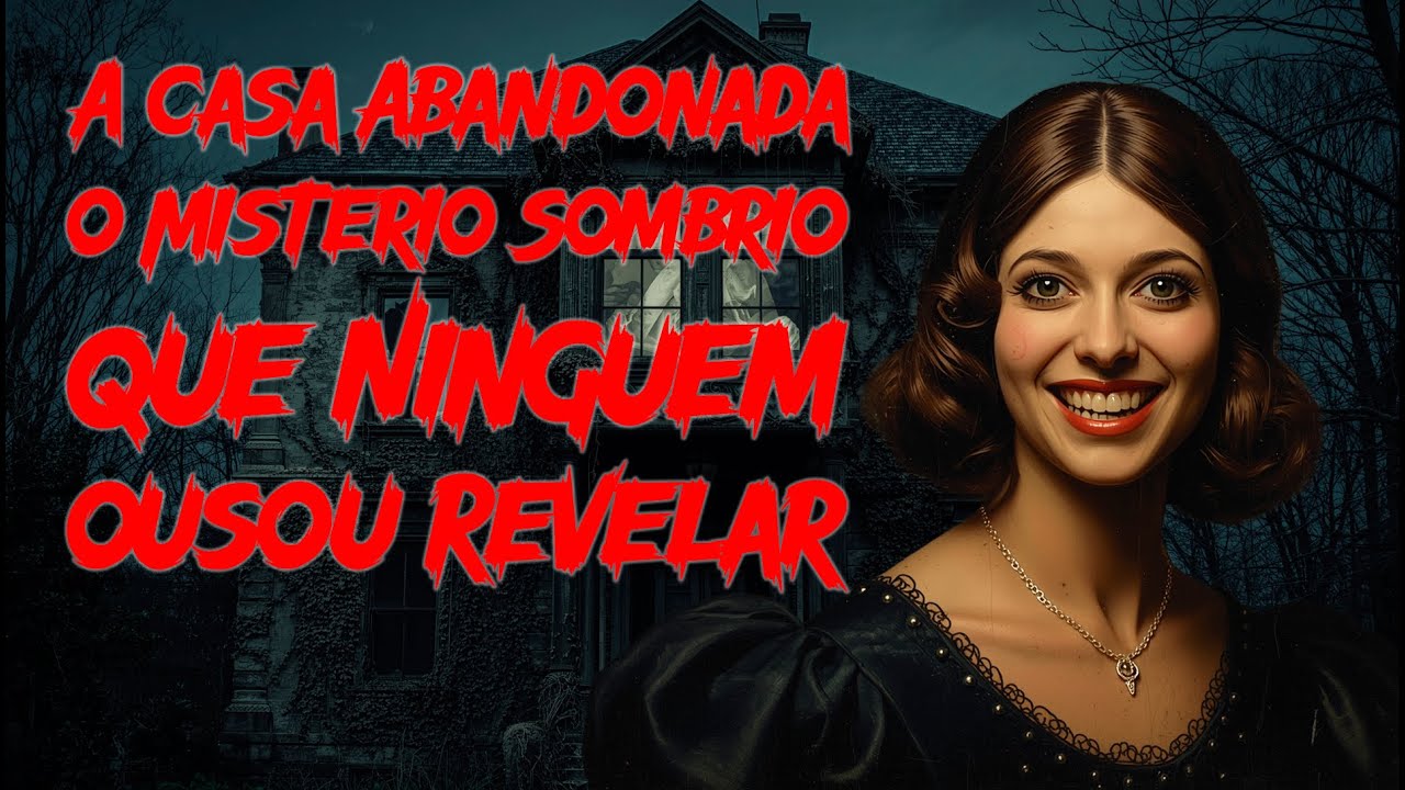 A Casa Abandonada: O Mistério Sombrio que Ninguém Ousou Revelar #terror #creepypasta #suspense