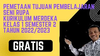 Pemetaan Tujuan Pembelajaran Seni Rupa Kurikulum Merdeka Kelas 1 Semester 2 Tahun 2022/2023