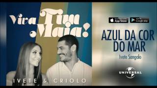 Azul da cor do mar - Ivete Sangalo (Viva Tim Maia!)