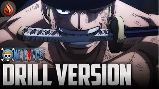 Zoro King of Hell Theme | One Piece『ワンピース』| DRILL VERSION