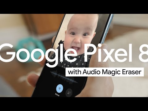 Google Pixel 8: Audio Magic Eraser