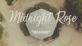 Midnight Rose - Shine (Official Video)