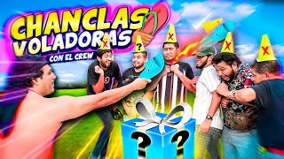 💵 LAS CHANCLAS VOLADORAS CON EL CREW RETOJORJAIS 🩴