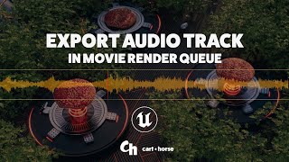 Export An Audio Track In The Movie Render Queue Unreal Engine