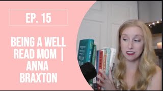 Being a Well Read Mom | Anna Braxton  The Mom Life Community Podcast EP 15