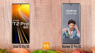 Vivo T2 Pro 5G vs Realme 12 Pro 5G | Price
