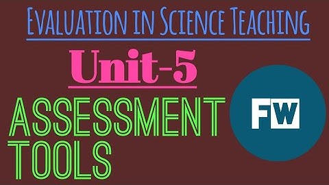 ASSESSMENT TOOLS |Unit-5| Science