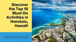 Discover the Ultimate Guide to Honolulu, Hawaii: Top 10 Must-Do Activities!