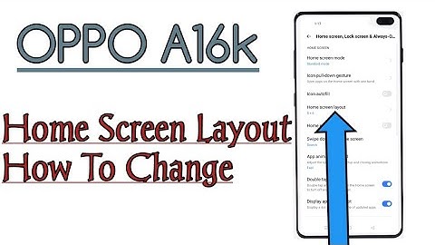 OPPO A16k || Best Way To Change Home Screen Layout