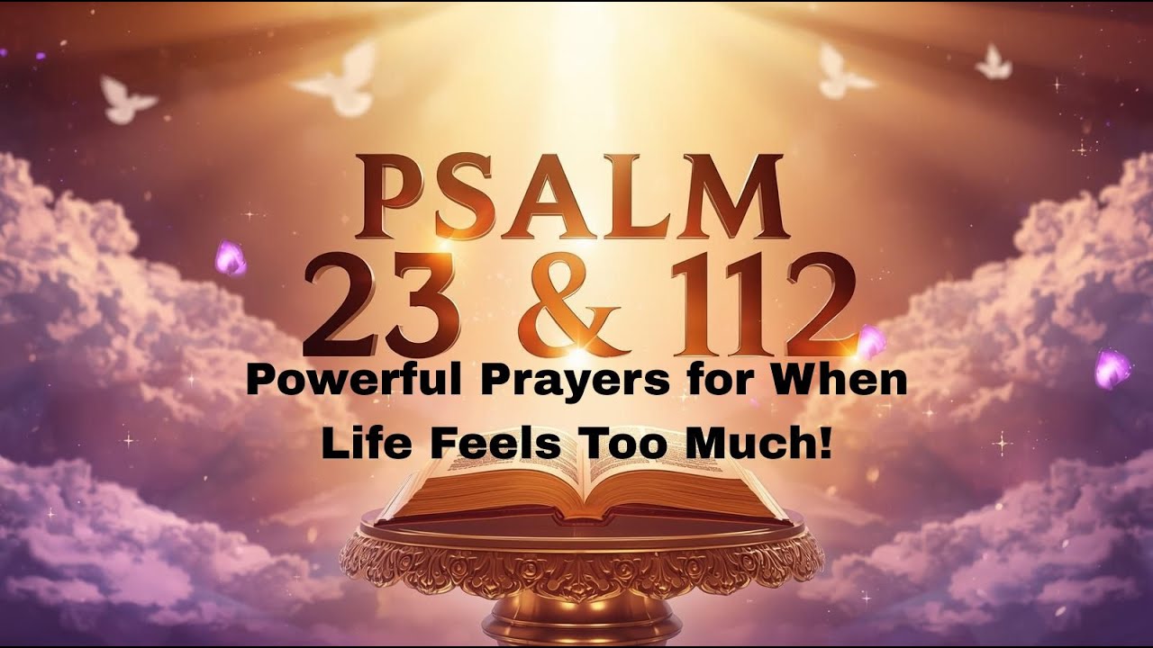 God Never Left You!– Psalm 23 & 112 for When Life Feels Too Much! - YouTube